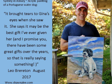 "Sydney in Asbury", acrylics.  Leo holding his painting and words of support!  This is such a rewarding part of pet portraiture is being a part of really great moments!